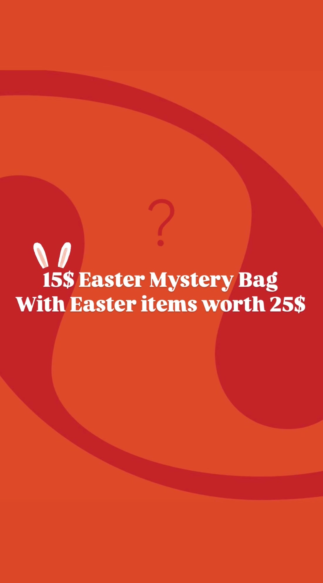 15$ Easter Mystery Bag (full of Easter Chocolate treats worth 25$)